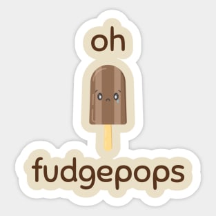 Oh Fudgepops version 2 Sticker